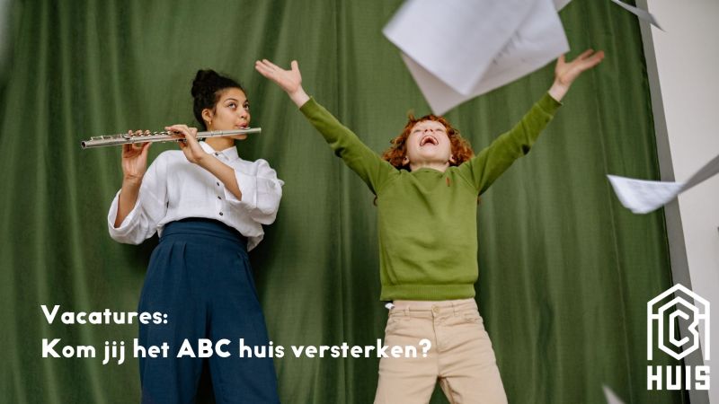 tekst op de afbeelding Kom jij het ABC Huis versterken?